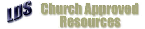 LDS Church Approved Resources